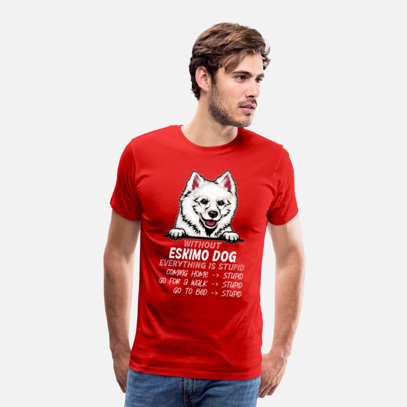 Without Eskimo Dog everything is stupid dog friend