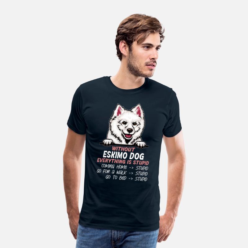 Without Eskimo Dog everything is stupid dog friend