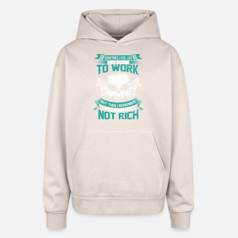 Work - I was born sexy not rich awesome t-shirt