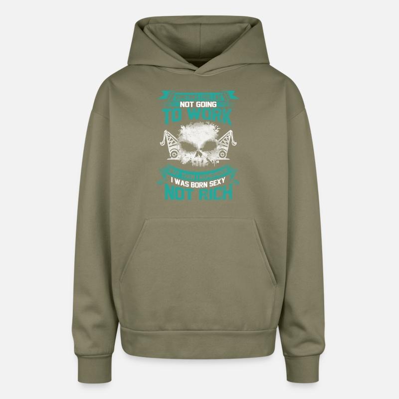 Work - I was born sexy not rich awesome t-shirt