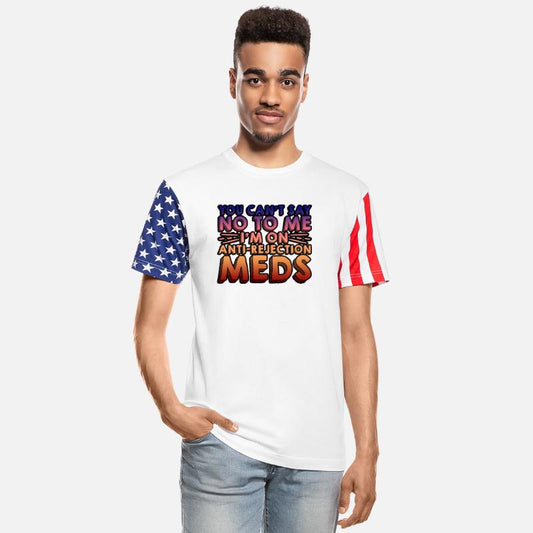 You Cant Say No To Me, I'm On Anti-Rejection Meds4