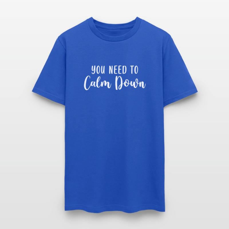 You Need To Calm Down