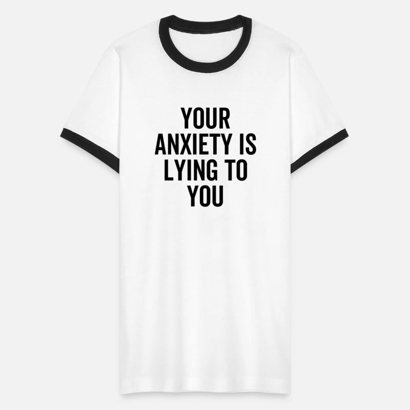 Your Anxiety is Lying To You