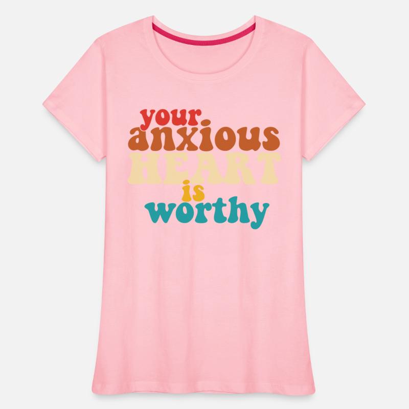 Your Anxious Heart Is Worthy