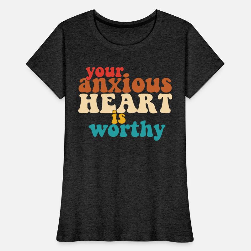 Your Anxious Heart Is Worthy