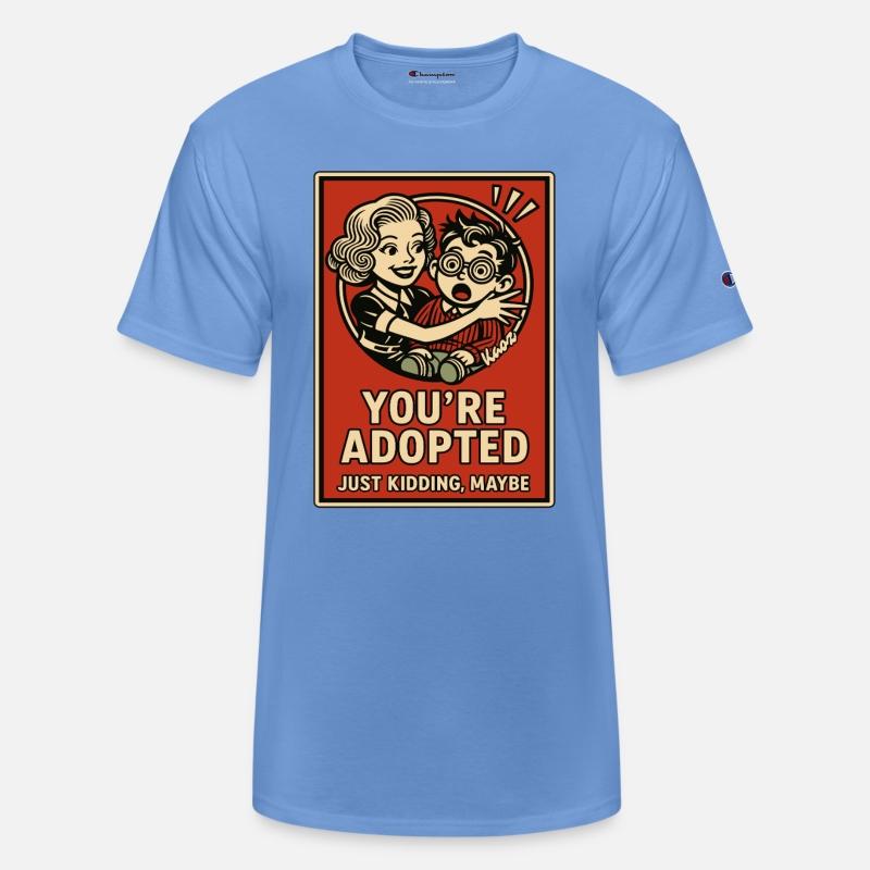 You're Adopted – Just Kidding, Maybe