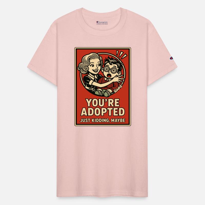 You're Adopted – Just Kidding, Maybe